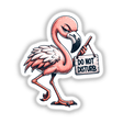 Grumpy Flamingo Holding Do Not Disturb Sign
