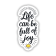 Life Can Be Full Of Joy Motivational Quote with a smiling sun illustration, available as stickers or digital artwork, showcasing unique typography and design from Decal Venue.