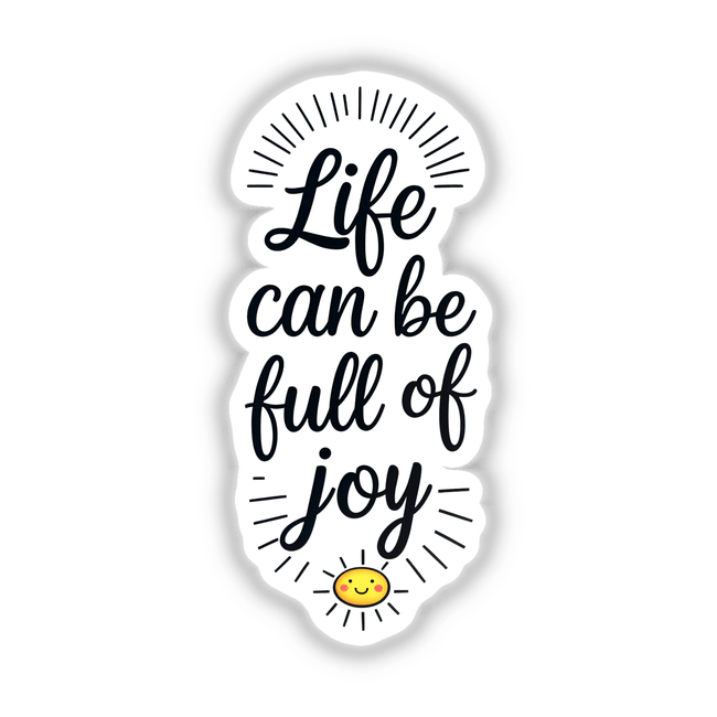 Life Can Be Full Of Joy Motivational Quote with a smiling sun illustration, available as stickers or digital artwork, showcasing unique typography and design from Decal Venue.