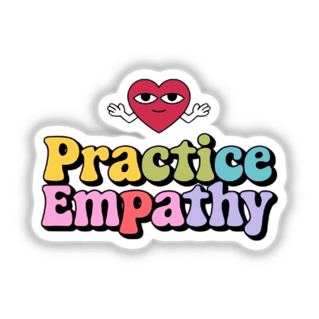 Practice Empathy artwork featuring a heart and text logo, available as durable stickers or high-resolution digital prints, promoting kindness and emotional connection, from Decal Venue's unique collection.