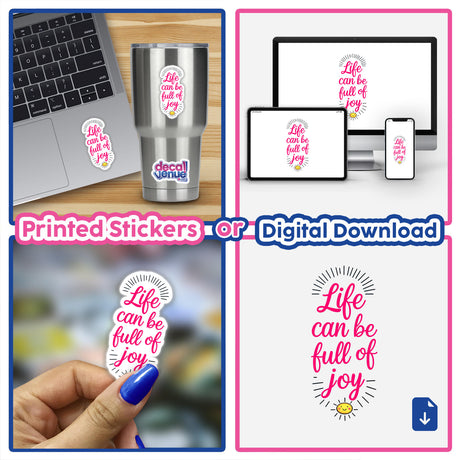 Life Can Be Full Of Joy Motivational Quote displayed as a collage of stickers and digital download, featuring elements like a laptop keyboard and a computer screen, emphasizing positivity and creativity.