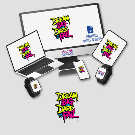 Dream Big And Dare To Fail Motivational Quote displayed on a digital artwork, featuring a computer monitor, laptop, and keyboard, available as stickers or digital artwork from Decal Venue.
