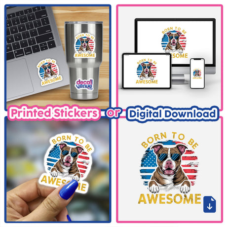 Born to be Awesome American Pitbull Dog - Patriotic digital artwork featuring a smiling pitbull with a USA flag background, available as printed stickers or digital downloads from Decal Venue's store.