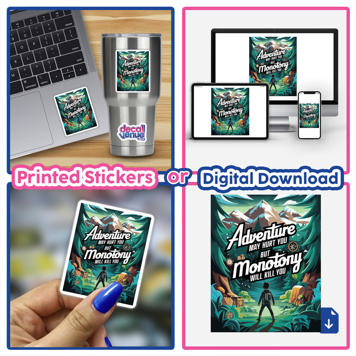 Collage featuring a laptop adorned with the sticker Adventure May Hurt You but Monotony Will Kill You and a person holding a card with the same inspiring clipart design.