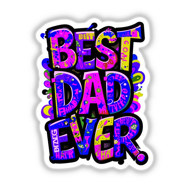 Best Dad Ever design featuring colorful, artistic letters, available as unique stickers or digital artwork from Decal Venue.