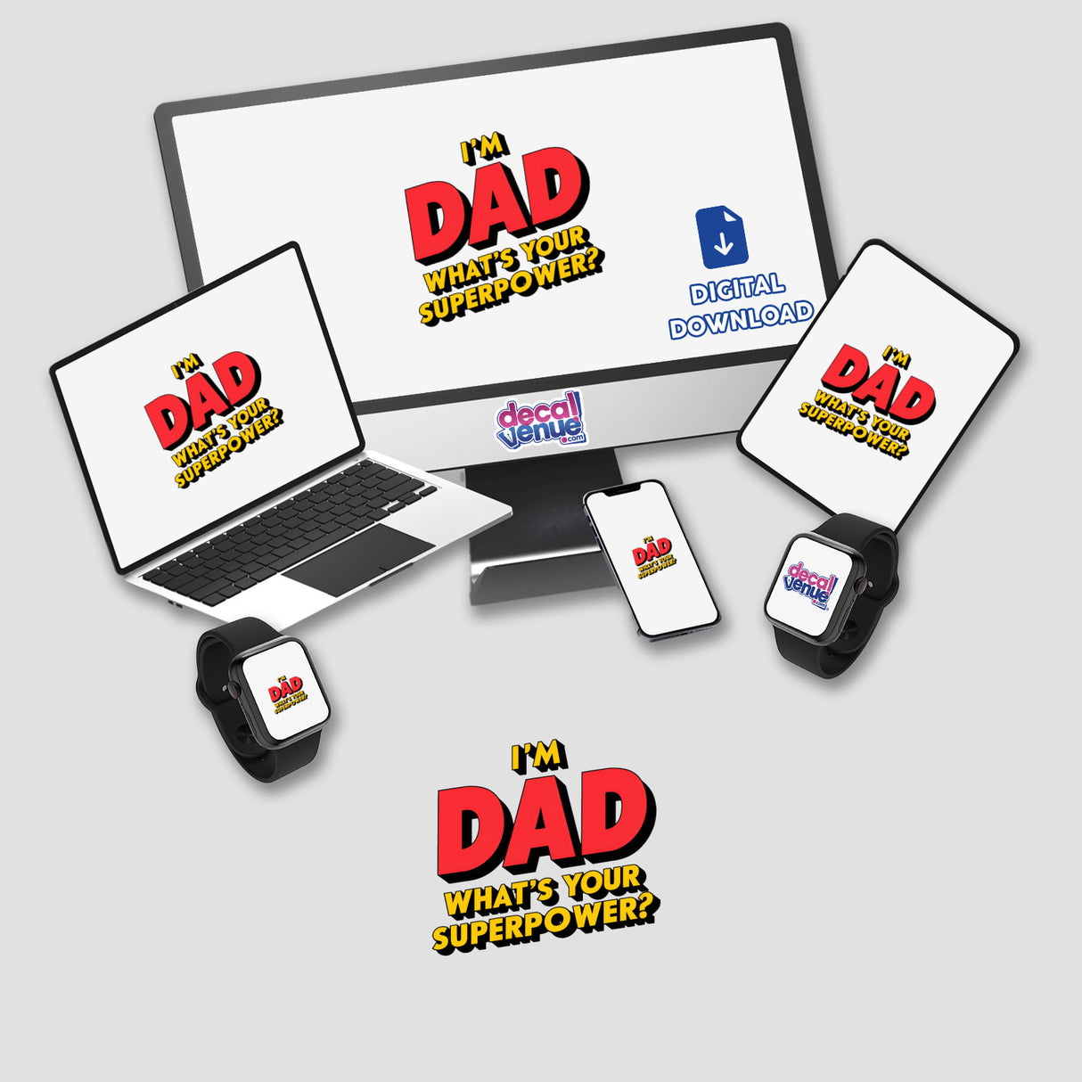 I'm Dad, What's Your Superpower? sticker or digital artwork showing a laptop, monitor, smart watch, and a phone, reflecting a tech-savvy theme.