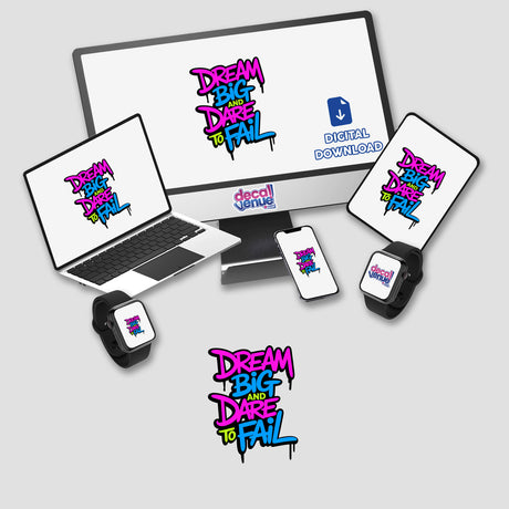 Dream Big And Dare To Fail Motivational Quote depicted on a computer monitor and laptop, available as stickers or digital artwork from Decal Venue, enhancing workspaces with inspiring messages.