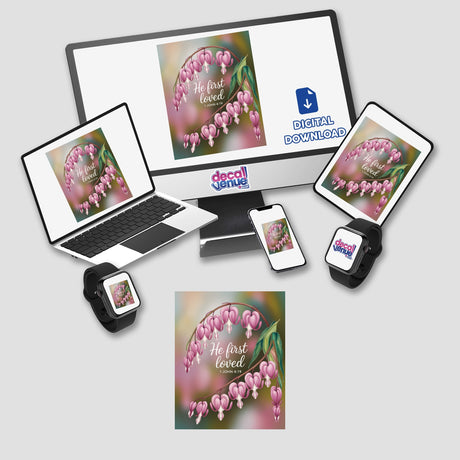 Bleeding Heart He First Loved Sticker or Clipart featuring 1 John 4:19, displayed on a computer monitor and laptop, showcasing vibrant floral artwork available for commercial use.