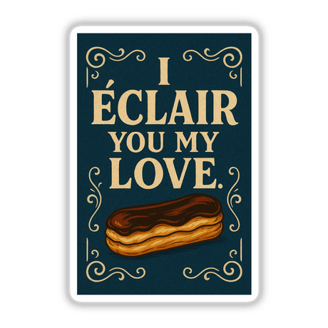 National Chocolate Éclair Day Sticker or Clipart titled I Éclair You Design, featuring a playful éclair graphic, available as unique vinyl stickers or digital artwork with commercial rights.