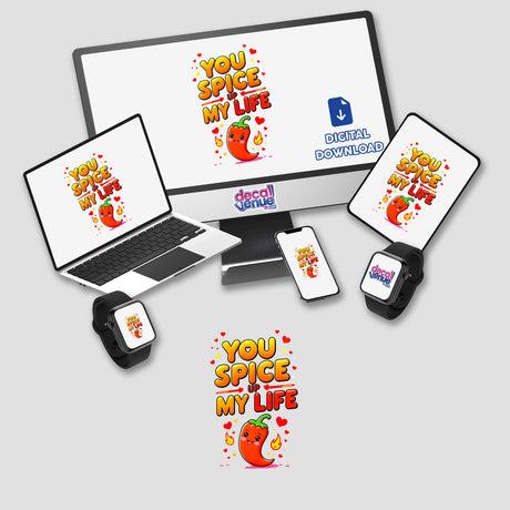 You Spice Up My Life Funny Love Quote featuring a cartoon chili on a laptop and phone screen, highlighting its availability as stickers or digital artwork from Decal Venue.