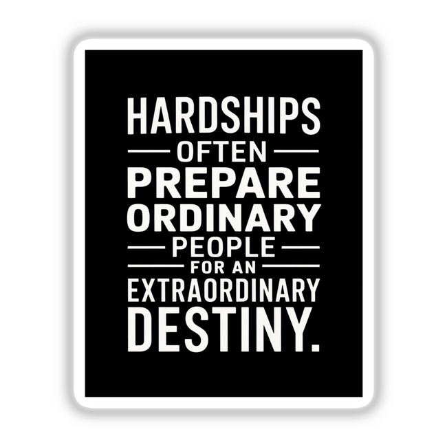 Inspirational C.S. Lewis Quote Typography Art - Hardships Prepare Ordinary People - Sticker or Commercial Rights Download. Black and white sign with bold, white text in a stylish, graphic design.
