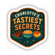 Taste of Charlotte Sticker or Clipart with Commercial Rights - Tastiest Secrets Design, showcasing a unique and creative vinyl sticker or digital art piece, reflecting Decal Venue's signature style.