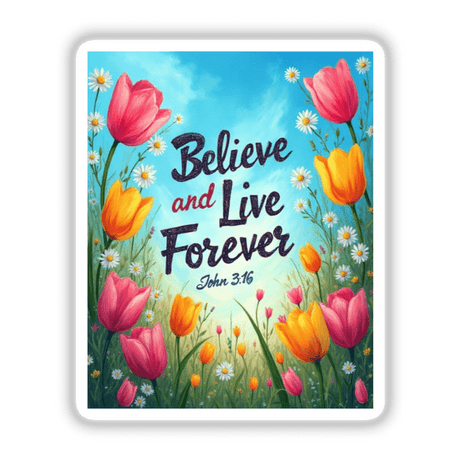 Fauvist Spring Daisy “Believe and Live Forever” John 3:16 Sticker or Clipart features a vibrant tulip painting with text, available as unique vinyl stickers or digital artwork from Decal Venue.