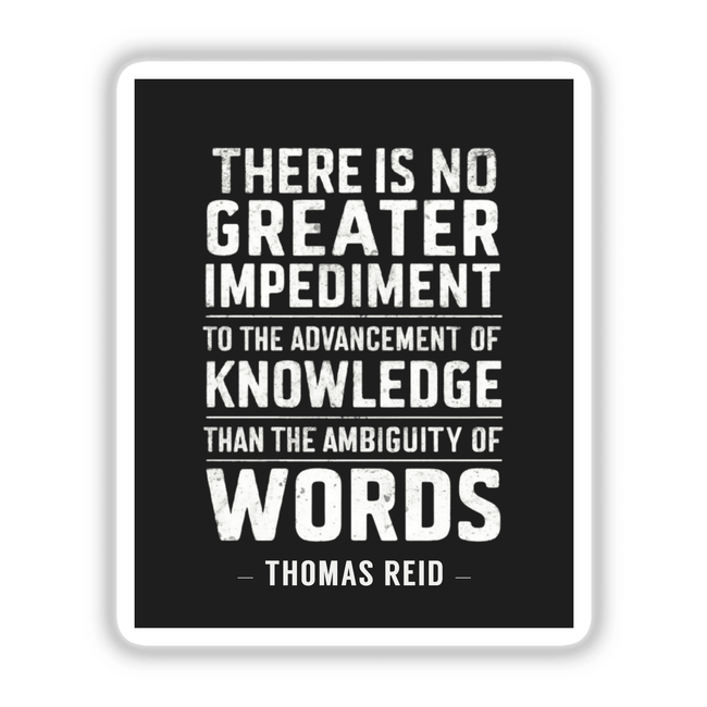 Thomas Reid Quote on the Ambiguity of Words - English Teacher Gift - Sticker or Commercial Rights Download, featuring bold white text on a black background, ideal for digital art or unique sticker designs.