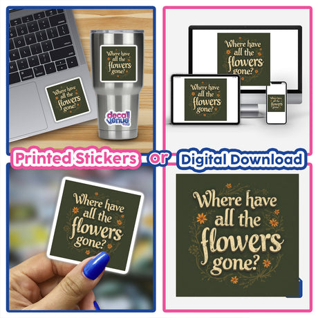 Where Have All the Flowers Gone Pete Seeger Song Lyric Typography Sticker or Clipart, featuring a laptop and digital elements, available with commercial rights from Decal Venue.