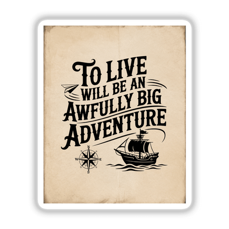 To Live Will Be an Adventure Quote Sticker or Clipart with compass and sailboat illustration, inspired by J.M. Barrie, available as stickers or digital artwork with commercial rights.