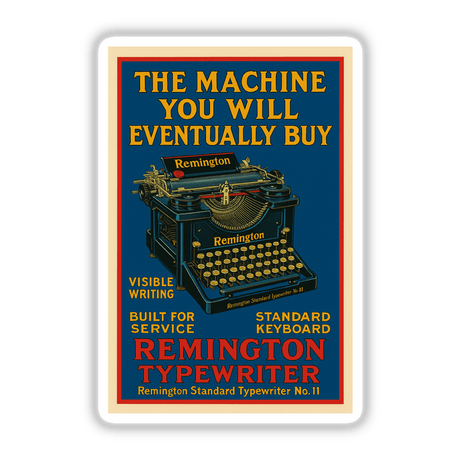 1910 Remington Typewriter “The Machine You Will Eventually Buy” Printable or Sticker – Vintage ad with bold typography and vibrant graphics, ideal for collectors or retro décor enthusiasts.