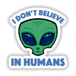 I Don’t Believe In Humans Cartoon Alien features a green alien face with blue eyes, available as stickers or digital artwork. Ideal for fans of quirky, extraterrestrial-themed designs.