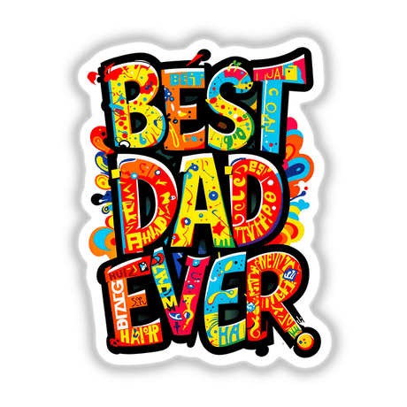 Best Dad Ever text art available as stickers or digital artwork, featuring vibrant, stylized letters arranged creatively to form the phrase, ideal for celebrating fatherhood with unique design flair.