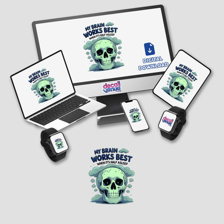 My Brain Works Best When It's Half Asleep Funny Quote features a cartoon skull design displayed on a laptop, smartwatch, and phone screens, available as stickers or digital artwork from Decal Venue.
