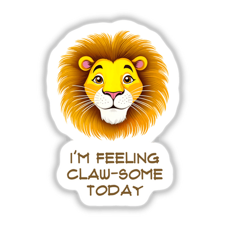 Cartoon lion illustration with the text I'm Feeling Claw-Some Today, available as stickers or digital artwork from Decal Venue, known for unique vinyl stickers and digital art.