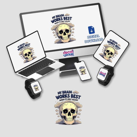 My Brain Works Best When It's Half Asleep Funny Quote showcased on gadgets with a cartoon skull, available as stickers or digital artwork from Decal Venue.
