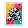 Make today amazing text on a vibrant card, available as stickers or digital artwork, showcasing unique graphic design from Decal Venue.