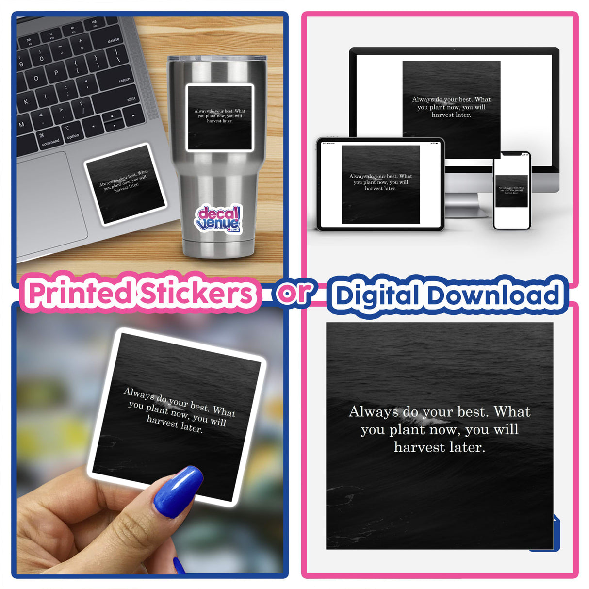 Monochrome ocean photo with centered quote: Always do your best. What you plant now, you will harvest later. Available as vinyl stickers or digital art from Decal Venue.