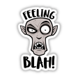 Feeling Blah Nosferatu Vampire sticker or digital art depicting a cartoon zombie face with text, emphasizing unique vinyl design from Decal Venue.