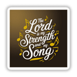 The Lord is My Strength and My Song Sticker & Clipart features a striking typography design, emphasizing the Bible verse Exodus 15:2, perfect for faith-based decorations or digital use.