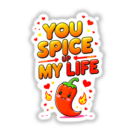 Cartoon red chili pepper with hearts and flames, featuring the quote You Spice Up My Life, available as stickers or digital artwork, from Decal Venue's unique collection.