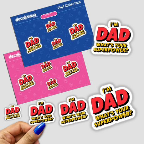 Hand holding a sticker pack with I'm Dad, What's Your Superpower? prominently featured, showcasing unique designs available as stickers or digital artwork from Decal Venue.