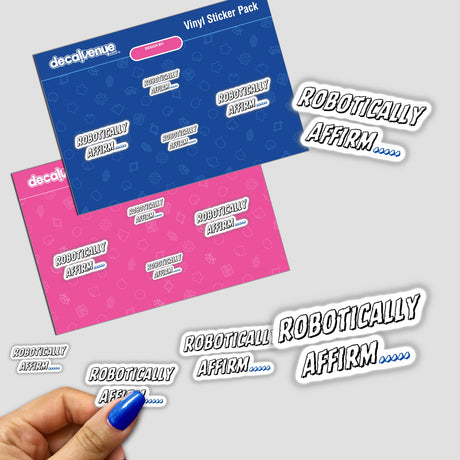 Hand holding a Robotically Affirm sticker pack, showcasing a collection of unique designs. The stickers are available for purchase as physical decals or as digital artwork from Decal Venue.