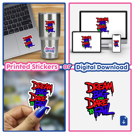 Dream Big And Dare To Fail Motivational Quote featured on a laptop sticker, surrounded by various digital artwork elements, emphasizing its inspirational design and availability as both stickers and digital downloads.