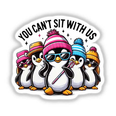 Cool Penguins You Can’t Sit With Us: Cartoon penguins in hats and sunglasses, available as stickers or digital artwork.
