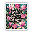 Fauvist Spring Azalea “Nothing Separates Us From His Love” Romans 8:39 Sticker or Clipart features vibrant flowers on a black background, with a faith-inspired message, available as a sticker or digital art.