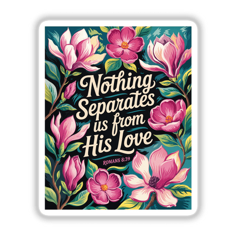 Fauvist Spring Azalea “Nothing Separates Us From His Love” Romans 8:39 Sticker or Clipart features vibrant flowers on a black background, with a faith-inspired message, available as a sticker or digital art.