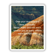 Inspirational artwork featuring the quote Own your strength and wear it proudly. Never make yourself seem smaller just to make others more comfortable over a majestic mountain landscape. Available as stickers or digital art.