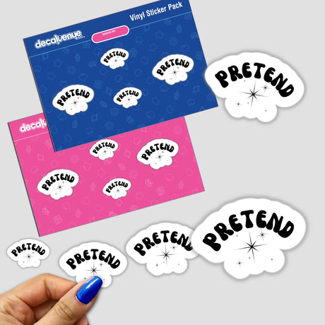 Hand holding 'Pretend' stickers featuring whimsical designs, including white clouds with black text and playful motifs, available as unique stickers or digital artwork from Decal Venue.