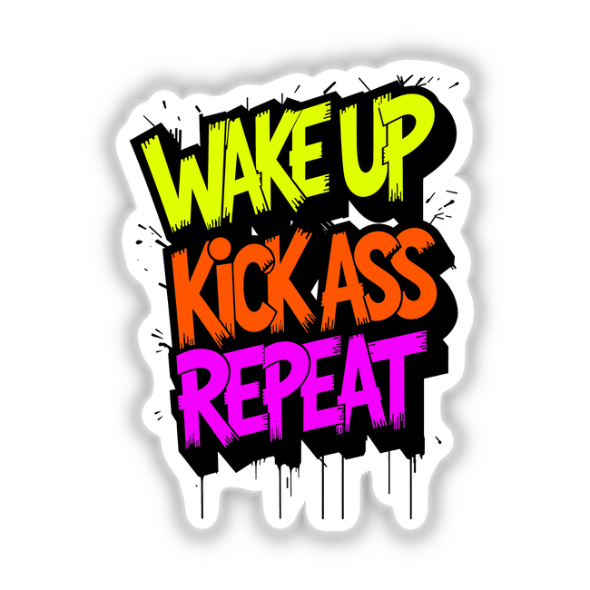 Wake Up Kick Ass Repeat Funny Quote sticker featuring bold typography on a black background, perfect for personalizing items and inspiring motivation.