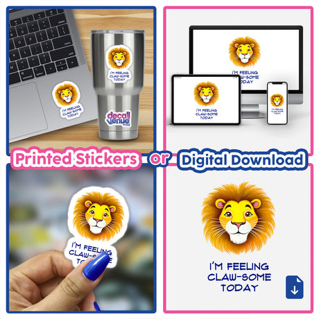 I'm Feeling Claw-Some Today Cute Lion Quote is featured on a cartoon lion sticker, perfect for laptops, cups, or digital art, showcasing playful, whimsical design elements of the lion.