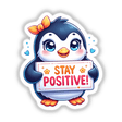 Cute Penguin Stay Positive