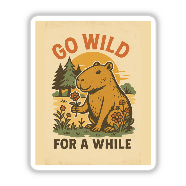 Go Wild for a While Sticker or Clipart featuring a cartoon capybara holding a flower, showcasing a nature-inspired, whimsical design available as stickers or digital artwork with commercial rights.