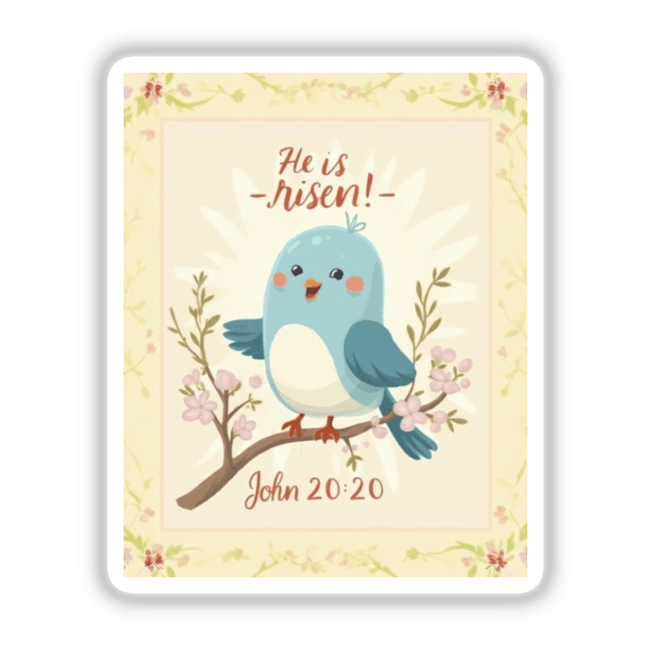 He is Risen! Cute Bluebird - Christian Sticker features a cartoon bluebird on a branch, inspired by John 20:20. Available as stickers or digital artwork with commercial rights.