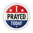 I Prayed Today Clipart - Stickers for Election Day - Commercial Rights Download featuring a circular emblem with white text, available as stickers or digital artwork.