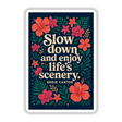 Slow Down Enjoy Life Quote Sticker or Clipart by Eddie Cantor, featuring a tropical design and available with commercial rights as stickers or digital artwork.