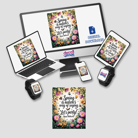 Spring Party Quote Sticker or Clipart with Commercial Rights - Robin Williams Floral Design featuring whimsical floral elements, ideal for creative projects or decorations, embodying Decal Venue's unique vinyl sticker and digital art offerings.