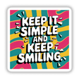 Graphic design artwork titled 'Keep it simple and keep smiling' featuring bold typography, available as a sticker or digital print.