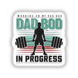 Dad Bod in Progress