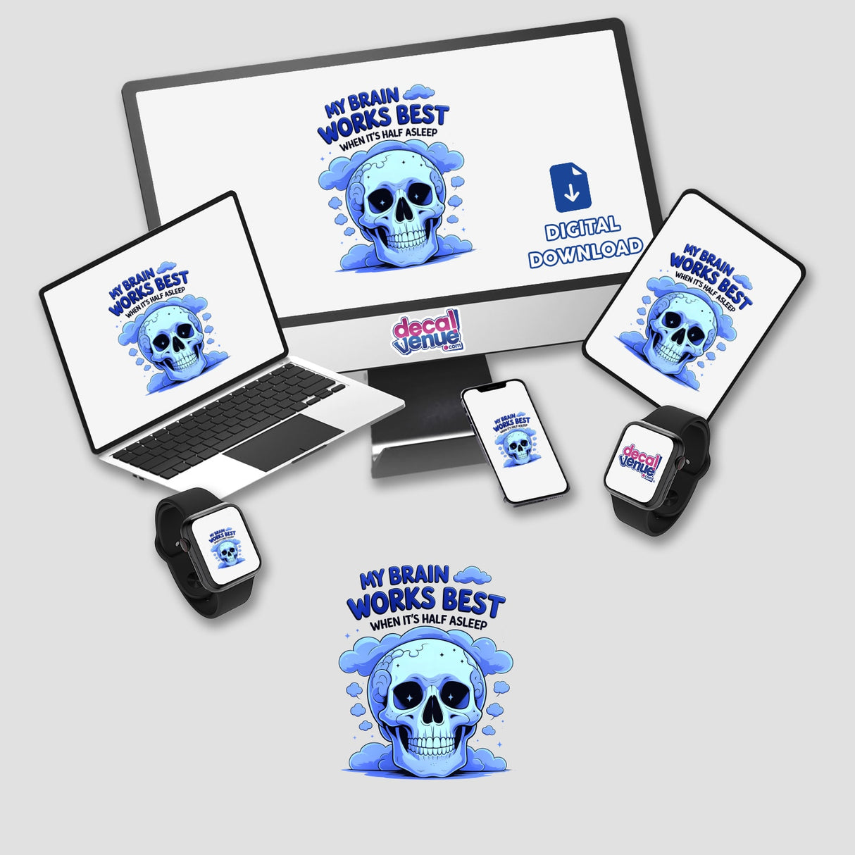 My Brain Works Best When It's Half Asleep Funny Quote depicted with a skull on various screens, available as stickers or digital artwork from Decal Venue.